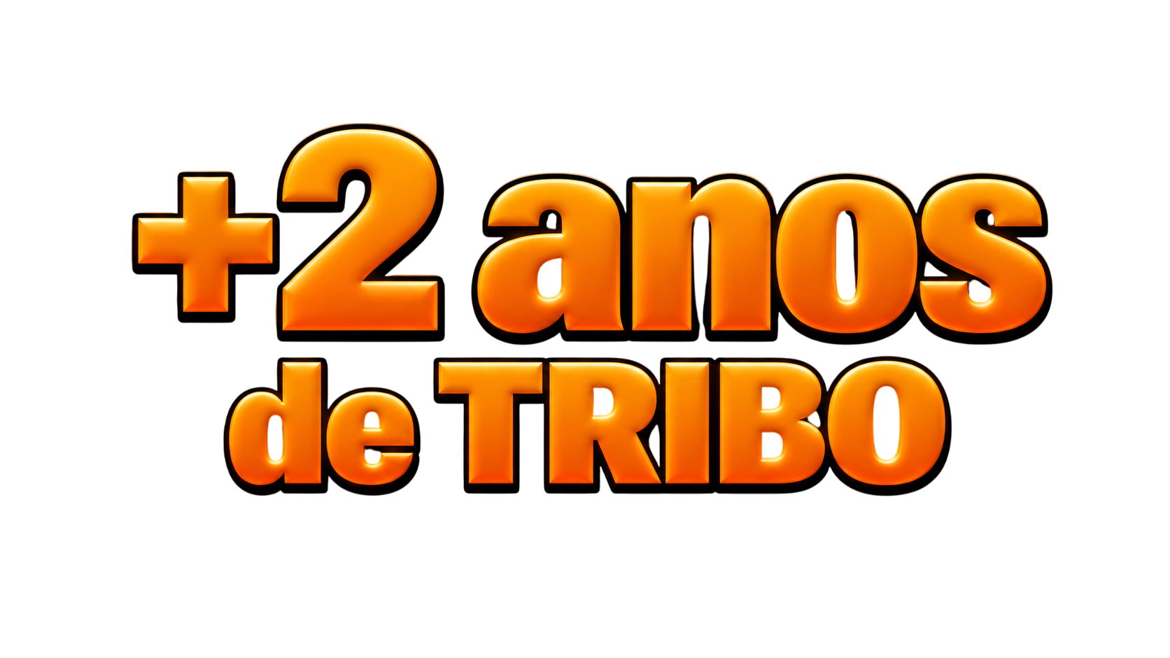 +2 anos de TRIBO